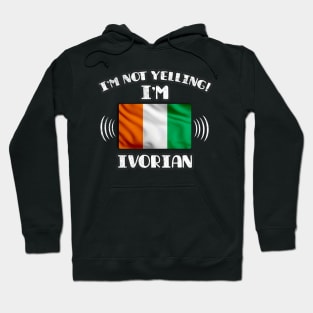 I'm Not Yelling I'm Ivorian - Gift for Ivorian With Roots From Ivory Coast Hoodie